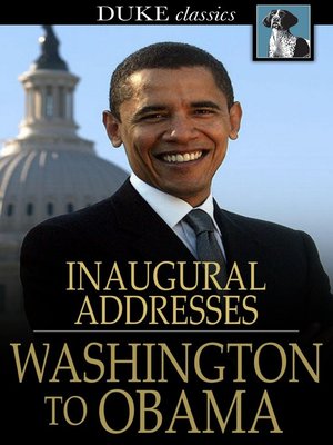 cover image of U. S. Presidential Inaugural Addresses from Washington to Obama